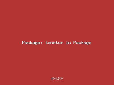 tenetur in Package