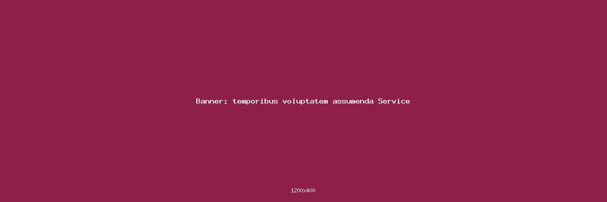 temporibus voluptatem assumenda Service